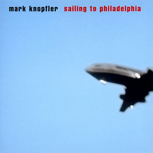 KNOPFLER, MARK - SAILING TO PHILADELPHIAKNOPFLER, MARK - SAILING TO PHILADELPHIA.jpg